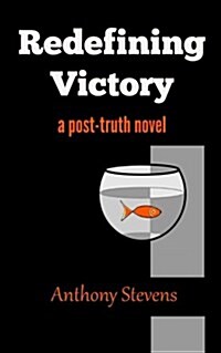 Redefining Victory: A Post-Truth Novel (Paperback)