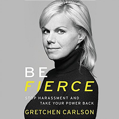 Be Fierce Lib/E: Stop Harassment and Take Your Power Back (Audio CD)