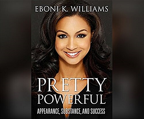Pretty Powerful: Appearance, Substance, and Success (Audio CD)