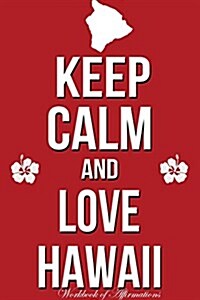 Keep Calm Love Hawaii Workbook of Affirmations Keep Calm Love Hawaii Workbook of Affirmations: Bullet Journal, Food Diary, Recipe Notebook, Planner, t (Paperback)