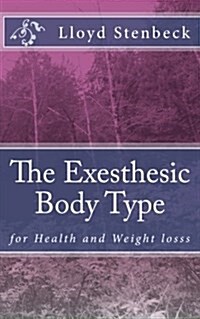 The Exesthesic Body Type: For Health and Weight Losss (Paperback)