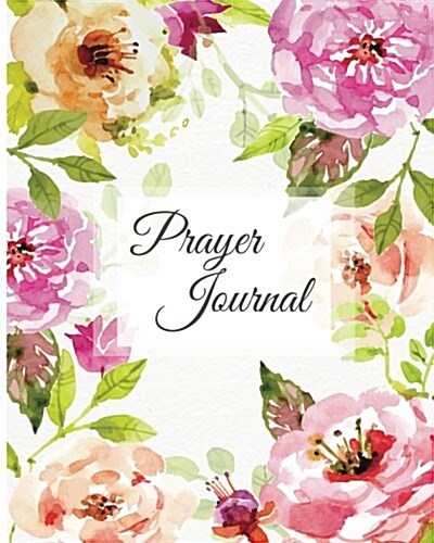 Prayer Journal: Modern Guide to Prayer 8x10inch 110pages Write Your Prayer Praise and Thanks (Paperback)