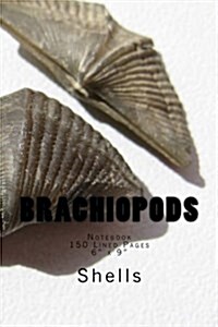 Brachiopods: Notebook 150 Lined Pages 6 x 9 (Paperback)