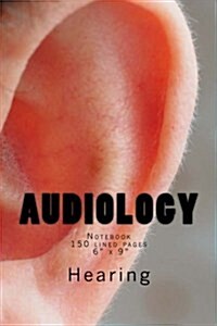 Audiology: Notebook 150 lined pages 6 x 9 (Paperback)