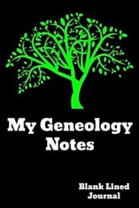 My Geneology Notes: Blank Lined Journal (Paperback)
