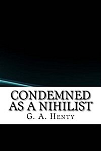 Condemned as a Nihilist (Paperback)