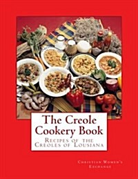 The Creole Cookery Book: Recipes of the Creoles of Lousiana (Paperback)