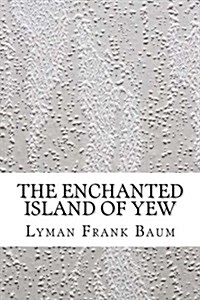 The Enchanted Island of Yew (Paperback)