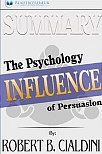 Summary: Influence: The Psychology of Persuasion (Paperback)