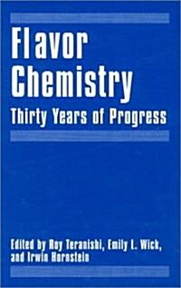 Flavor Chemistry: Thirty Years of Progress (Hardcover, 1999)