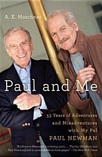 Paul and Me: Fifty-Three Years of Adventures and Misadventures with My Pal Paul Newman (Paperback)