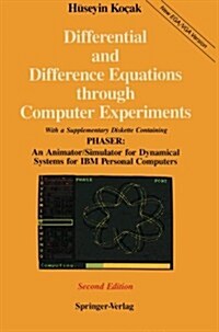 Differential and Difference Equations Through Computer Experiments: With Diskettes Containing Phaser: An Animator/Simulator for Dynamical Systems for (Paperback, 2, 1989)