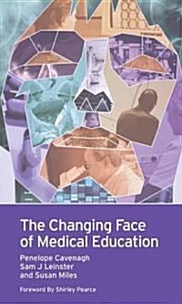 The Changing Face of Medical Education (Paperback)