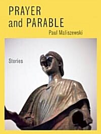 Prayer and Parable: Stories (Paperback)