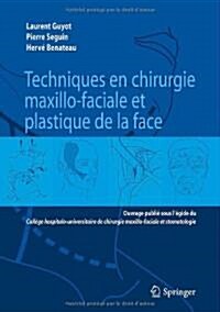 Techniques En Chirurgie Maxillo-faciale Et Plastique De La Face (Paperback, Spiral)