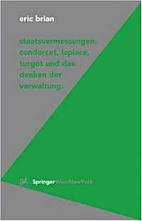 Staatsvermessungen: Condorcet, Laplace, Turgot Und Das Denken Der Verwaltung (Paperback)