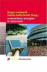 Erneuerbare Energien in ?terreich: Systemtechnik, Potenziale, Wirtschaftlichkeit, Umweltaspekte (Hardcover, 2000)