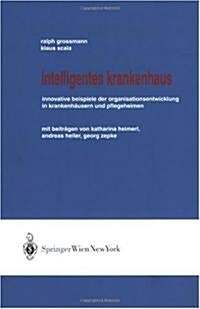 Intelligentes Krankenhaus: Innovative Beispiele Der Organisationsentwicklung in Krankenh?sern Und Pflegeheimen (Paperback)