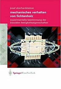 Mechanisches Verhalten Von Fichtenholz: Experimentelle Bestimmung Der Biaxialen Festigkeitseigenschaften (Paperback, 2002)