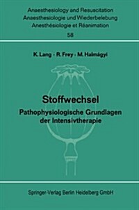 Stoffwechsel: Pathophysiologische Grundlagen Der Intensivtherapie. Bericht ?er Das Symposion Am 2. Und 3. Oktober 1970 in Mainz (Paperback)