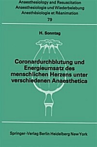 Coronardurchblutung Und Energieumsatz Des Menschlichen Herzens Unter Verschiedenen Anaesthetica (Paperback)