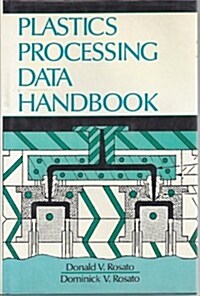 Plastics Processing Data Handbook (Hardcover)