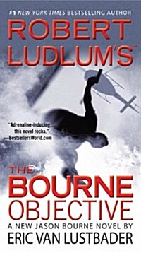 Robert Ludlums (Tm) the Bourne Objective (Mass Market Paperback)