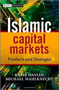 Islamic Capital Markets : Products and Strategies (Hardcover)