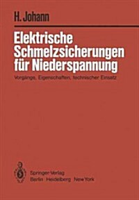 Elektrische Schmelzsicherungen F? Niederspannung: Vorg?ge, Eigenschaften, Technischer Einsatz (Paperback)