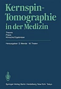 Kernspin-Tomographie in Der Medizin: Theorie - Praxis - Klinische Ergebnisse (Paperback)