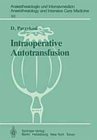Intraoperative Autotransfusion: Untersuchungen Zur Effektivit? Und Qualit? Der Aufarbeitung Gewaschener, Autologer Erythrozyten (Paperback)