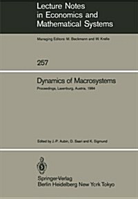 Dynamics of Macrosystems: Proceedings of a Workshop on the Dynamics of Macrosystems Held at the International Institute for Applied Systems Anal (Paperback)
