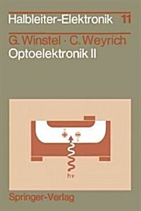 Optoelektronik II: Photodioden, Phototransistoren, Photoleiter Und Bildsensoren (Paperback)