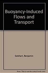 Buoyancy-Induced Flows and Transport (Hardcover)