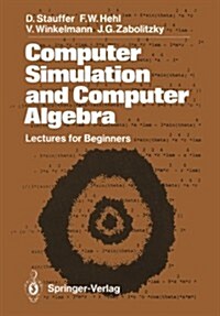 Computer Simulation and Computer Algebra: Lectures for Beginners (Paperback)