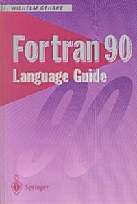 Fortran 90 Language Guide (Paperback)