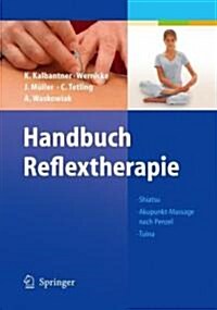 Handbuch Reflextherapie: Shiatsu Akupunkt-Massage nach Penzel Tuina (Hardcover)