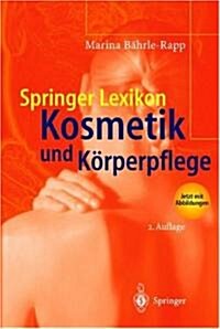 Springer Lexikon Kosmetik Und Korperpflege (Hardcover, 2nd, 2. Aufl.)