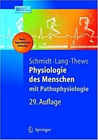 Physiologie Des Menschen: Mit Pathophysiologie (Hardcover, 29th, 29., Vollst. Ne)