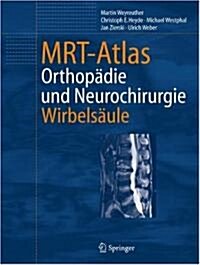 Mrt-Atlas: Orthopadie Und Neurochirurgie. Wirbelsaule (Hardcover)