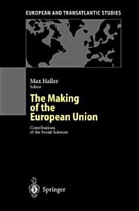 The Making of the European Union: Contributions of the Social Sciences (Hardcover, 2001)