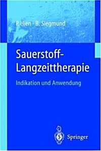 Sauerstoff-Langzeittherapie: Indikation Und Anwendung (Paperback)