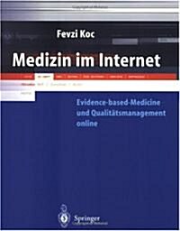 Medizin Im Internet: Evidence-Based-Medicine Und Qualit?smanagement Online (Paperback, 2002)