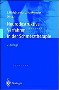 Neurodestruktive Verfahren in Der Schmerztherapie (Paperback, 2, 2., Vollst. Ube)