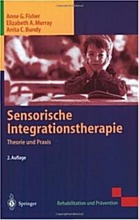 Sensorische Integrationstherapie: Theorie Und Praxis (Paperback, 2nd, 2., Durchges. A)