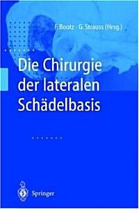 Die Chirurgie Der Lateralen Schadelbasis (Hardcover)