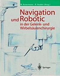 Navigation Und Robotic in Der Gelenk- Und Wirbelsaulenchirurgie (Hardcover)