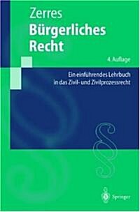 B Rgerliches Recht: Eine Einf Hrung in Das Zivilrecht Und Die Grundz GE Des Zivilprozessrechts (Paperback, 4th, 4. Aufl.)