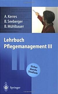 Lehrbuch Pflegemanagement III (Paperback)