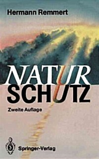 Naturschutz: Ein Lesebuch Nicht Nur F? Planer, Politiker, Polizisten, Publizisten Und Juristen (Paperback, 2, 2. Aufl.)